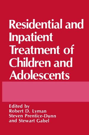 Cover of the book Residential and Inpatient Treatment of Children and Adolescents by Stewart Gabel, G.D. Oster, S.M. Butnik