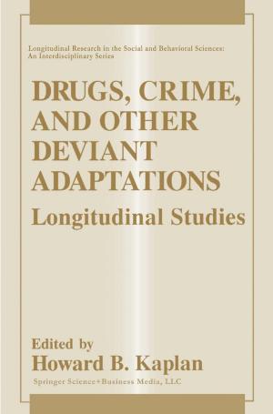 Cover of the book Drugs, Crime, and Other Deviant Adaptations by 