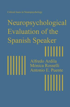 Cover of the book Neuropsychological Evaluation of the Spanish Speaker by Karen Zelan