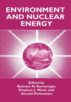 Cover of the book Environment and Nuclear Energy by Ton de de Jong, Tamara van Gog, Kathleen Jenks, Sarah Manlove, Janet van Hell, Jelle Jolles, Jeroen van Merrienboer, Annemarie Boschloo, Theo van Leeuwen