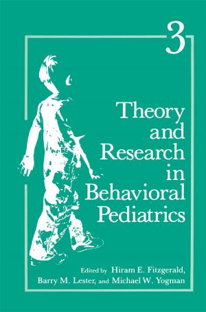 Cover of the book Theory and Research in Behavioral Pediatrics by Norbert P. de Bruijn, Fiona M. Clements