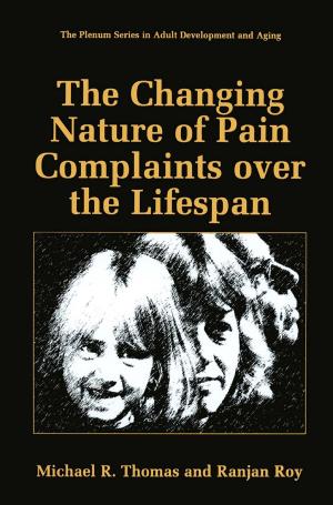 Cover of the book The Changing Nature of Pain Complaints over the Lifespan by Patrick Echlin