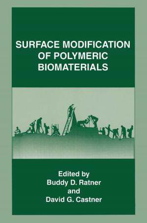 Cover of the book Surface Modification of Polymeric Biomaterials by Burton A. Amernick