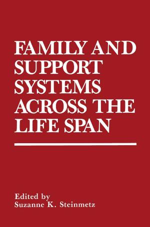 Cover of the book Family and Support Systems across the Life Span by Ernest Mendrela, Janina Fleszar, Ewa Gierczak