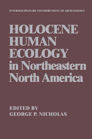 Cover of the book Holocene Human Ecology in Northeastern North America by Douglas P. Clark, William C. Faquin