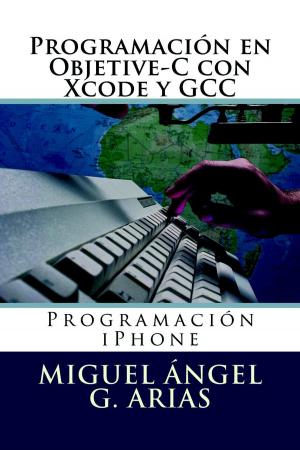 Cover of the book Programación en Objetive-C con Xcode y GCC by Joaquín Ramón Reyes Sandler