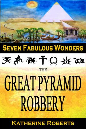 Cover of the book The Great Pyramid Robbery by Katherine A Roberts