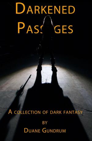 Cover of Darkened Passages: A Collection of Dark Fantasy