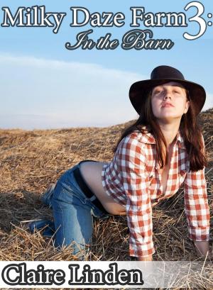 Book cover of Milky Daze Farm 3: In the Barn (Lactation and Breeding Erotica)