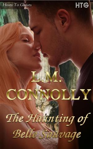 Cover of the book The Haunting of Belle Sauvage by Lynne Connolly