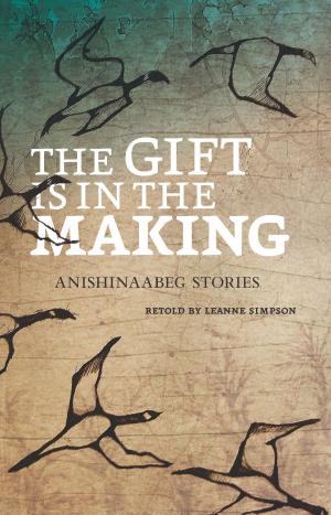 Cover of the book The Gift is in the Making by David A. Robertson