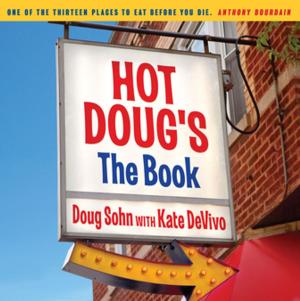 Cover of the book Hot Doug's: The Book by Ron Faiola