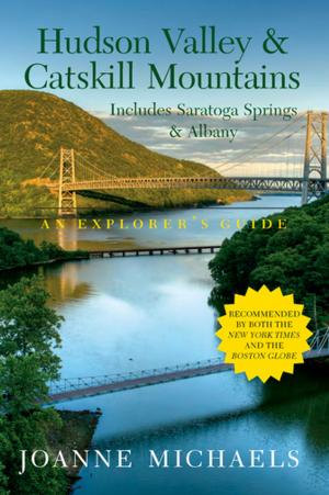 Cover of the book Explorer's Guide Hudson Valley & Catskill Mountains: Includes Saratoga Springs & Albany (Eighth Edition) (Explorer's Complete) by 
