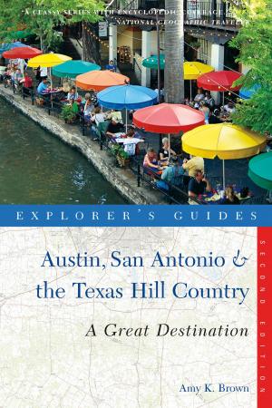 Cover of the book Explorer's Guide Austin, San Antonio & the Texas Hill Country: A Great Destination (Second Edition) (Explorer's Great Destinations) by Laura Randall