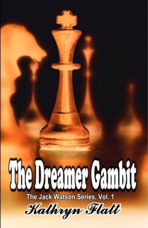 Cover of the book Dreamer Gambit: Book 1 Jack Watson Series by Deke Mackey Jr.