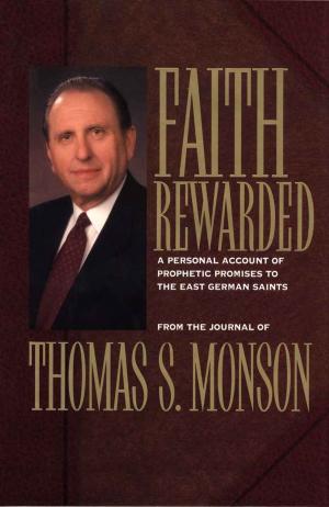 Cover of the book Faith Rewarded by Don H. Staheli, Lloyd D. Newell