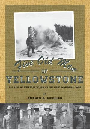 Cover of the book Five Old Men of Yellowstone by Mark Wayne Nelson