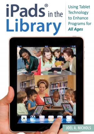 Cover of the book iPads® in the Library: Using Tablet Technology to Enhance Programs for All Ages by Dawn-Marie Gibson