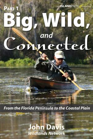Cover of the book Big, Wild, and Connected by Rutherford H. Platt