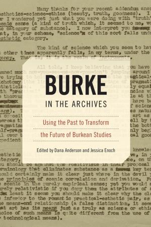 Cover of the book Burke in the Archives by Christopher W. Tindale, Thomas W. Benson