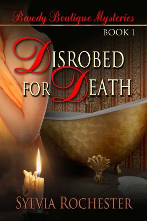 Cover of the book Disrobed For Death by Emily Duvall