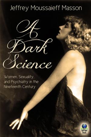 Cover of the book A Dark Science by Jeffrey Howe