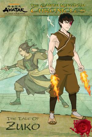 Cover of the book The Earth Kingdom Chronicles: The Tale of Zuko (Avatar: The Last Airbender) by Nickelodeon Publishing
