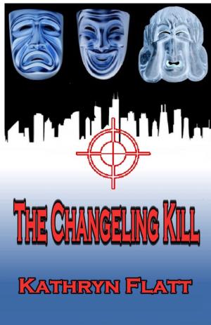 Cover of the book The Changeling Kill: Book 2 Jack Watson Series by Chanta Rand
