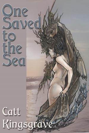 Cover of the book One Saved to the Sea by Annabeth Leong, Kathleen Tudor, Cat Johnson, Victoria Blisse, Andrea Dale, Sidney Bristol, Lucy Felthouse, Victoria Janssen, Tahira Iqbal, Geonn Cannon, Martha Davis, Tina Simmons, Lynn Townsend, Lea Griffith, Kristina Wright
