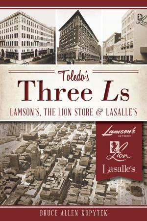 Cover of the book Toledo's Three Ls by Dan Campana, Rob Carroll