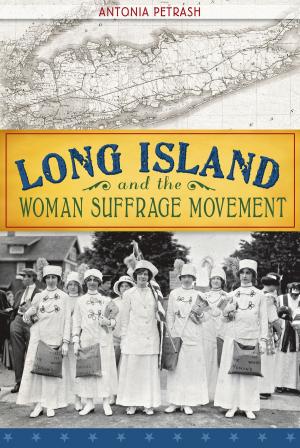 Cover of the book Long Island and the Woman Suffrage Movement by Bruce D. Heald PhD