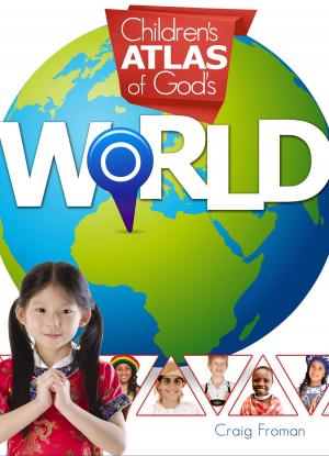 Cover of the book Children's Atlas of God's World by Dr. Jason Lisle