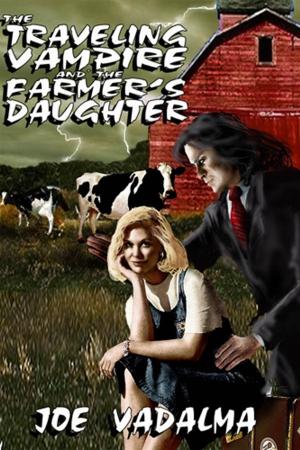 Cover of the book THE TRAVELING VAMPIRE AND THE FARMER'S DAUGHTER by M.CHRISTIAN