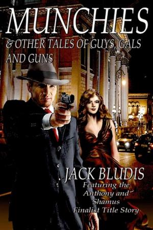 Cover of the book MUNCHIES & OTHER TALES OF GUYS, GALS AND GUNS by Dawn Martinez-Byrne