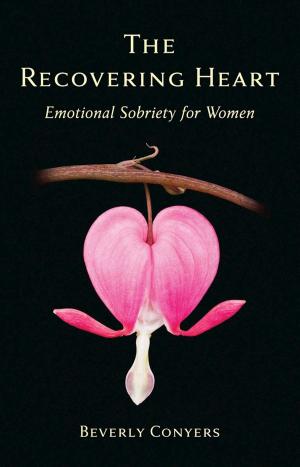 Cover of the book The Recovering Heart by Eileen Bailey, Michael G. Wetter