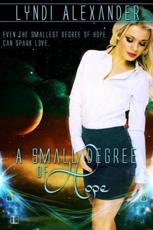 Cover of the book A Small Degree of Hope by Lynn Cahoon