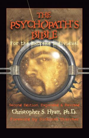 Cover of the book The Psychopath's Bible by Christopher S. Hyatt, Nicholas Tharcher, Jack Willis