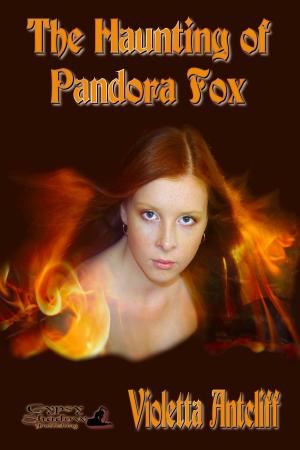 Cover of the book The Haunting of Pandora Fox by Violetta Antcliff