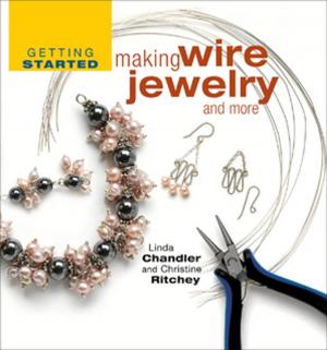 Cover of the book Getting Started Making Wire Jewelry and More by Louise Compagnone