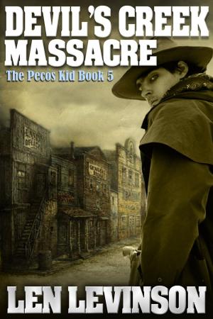 Cover of the book Devil's Creek Massacre by Len Levinson