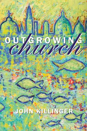 Cover of the book Outgrowing Church by Donald Capps