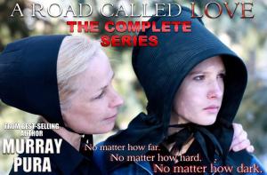 Cover of the book A Road Called Love - The Complete Series by James J. Griffin