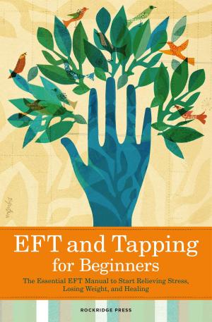 Book cover of EFT and Tapping for Beginners: The Essential EFT Manual to Start Relieving Stress, Losing Weight, and Healing