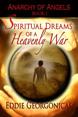 Cover of the book Spiritual Dreams of a Heavenly War by Kimberly Spencer