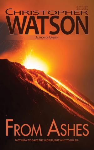 Cover of the book From Ashes by Christopher Watson