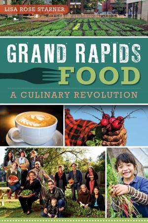 Cover of the book Grand Rapids Food by Sherry Monahan