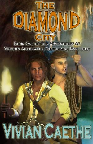 Cover of the book The Diamond City: Book One of The Adventures of Vernon Auldswell, Gentleman Explorer by Kim Baldwin, Xenia Alexiou