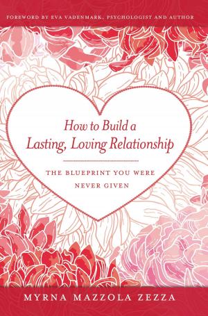 Cover of the book How to Build a Lasting, Loving Relationship by Heather  McCutcheon