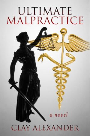 Cover of the book Ultimate Malpractice by Corey Jay Johnson
