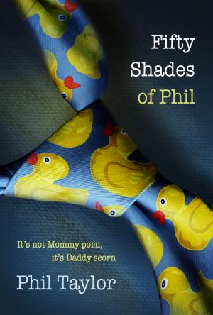 Cover of the book Fifty Shades of Phil by Enya Best